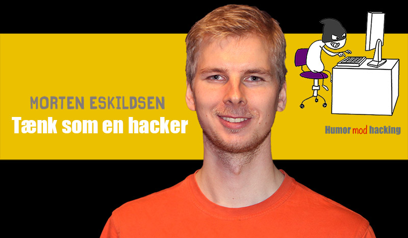 Tænk som en hacker med Morten Eskildsen og Humor mod hacking